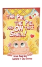 The Pie, The Pie, and Oh that Smell! - eBook