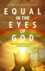 Equal in the Eyes of God : Bridging the Divide Between Christians and the LGBTQ Community - eBook