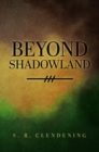 Beyond Shadowland - eBook