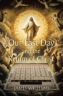 Our Last Day and the Return of Christ - eBook