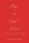 Pray In God's Word : for Encouragement and Change - eBook