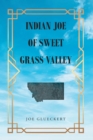 Indian Joe of Sweet Grass Valley - eBook