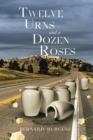 Twelve Urns and a Dozen Roses - eBook