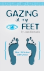 Gazing at my Feet : How I fell in love with Greece - eBook