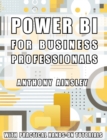Power BI for Business Professionals : Step-by-Step Techniques to Transform Data into Actionable Business Insights - eBook