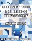 Microsoft Word for Business Professionals : Transform Your Business Documents with Professional Precision - eBook