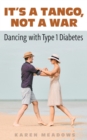 It's a Tango, Not a War : Dancing with Type 1 Diabetes - eBook