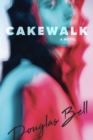 CAKEWALK : A Novel - eBook