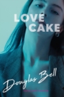 Love Cake : A Novel - eBook