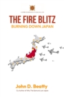 The Fire Blitz : Burning Down Japan - eBook