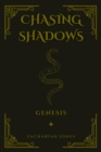 Chasing Shadows : Genesis - eBook