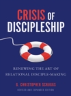 Crisis of Discipleship--Revised Edition : Renewing the Art of Relational Disciple Making - eBook