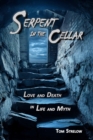 Serpent in the Cellar : Love and Death in Life and Myth - eBook