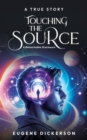 Touching the Source : A Remarkable Disclosure - eBook