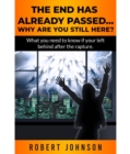 The End Has Already Passed...Why Are You Still Here? - eBook