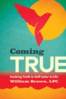Coming True : Seeking Truth in Self Later in Life - eBook