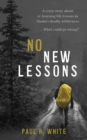 No New Lessons : A Crazy Story about Re-Learning Life Lessons in Alaska's Deadly Wilderness... What Could Go Wrong? - eBook