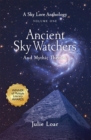 Ancient Sky Watchers & Mythic Themes : A Sky Lore Anthology Volume One - eBook