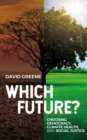 Which Future? : Choosing Democracy, Climate Health, and Social Justice - eBook