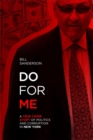 Do For Me - A True Crime Story Of Politics And Corruption In New York - eBook