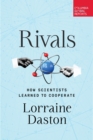 Rivals : How Scientists Learned to Cooperate - eBook