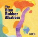 The Blue Rubber Albatross - eBook