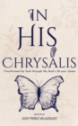 In His Chrysalis : Transformed by God through my Dad's 32-Year Coma - eBook