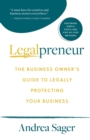 Legalpreneur : The Business Owner's Guide To Legally Protecting Your Business - eBook