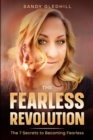 The Fearless Revolution : 7 Secrets to Becoming Fearless - eBook