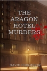 The Aragon Hotel Murders - eBook