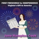 First Fireworks for Independence : Virginia's Gift to America - eBook