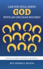 Can You Still Serve God With An Unclean Record? - eBook