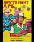 How To Fight A Pig : 1983 Excessive Force Lawsuit - eBook