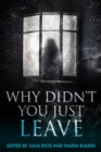 Why Didn't You Just Leave - eBook