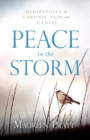 Peace in the Storm : Meditations on Chronic Pain and Illness - eBook