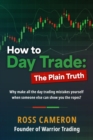 How to Day Trade : The Plain Truth - eBook