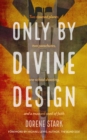 Only By Divine Design - eBook