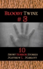 Bloody Twine #3 : Twisted Tales with Twisted Endings - eBook