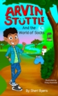 Arvin Stuttle And the World of Socks - eBook
