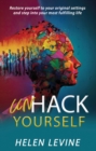 UnHack Yourself : Restore yourself to your original settings and step into your most fulfilling life - eBook