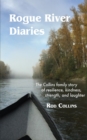 Rogue River Diaries : The Collins family story of resilience, kindness, strength, and laughter - eBook