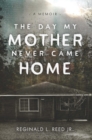 The Day My Mother Never Came Home - eBook