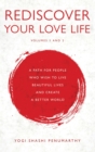 Rediscover Your Love Life : A Path for People Who Wish to Live Beautiful Lives and Create a Better World - eBook