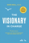 The Visionary in Charge : 7 Simple Rules... Because Just One Extraordinary Idea Can Change Your Life - eBook