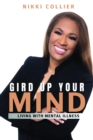 Gird Up Your Mind : Living with Mental Illness - eBook