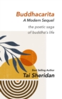 Buddhacarita a Modern Sequel : The Poetic Saga of Buddha's Life - eBook