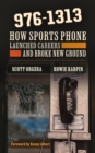 976-1313: How Sports Phone Launched Careers and Broke New Ground - eBook