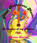 Plays Ridiculous Music; Memories of my Mother - eBook