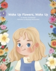 Wake Up Flowers, Wake Up - eBook
