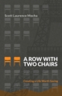 Row With Two Chairs: Creating a Life Worth Saving - eBook